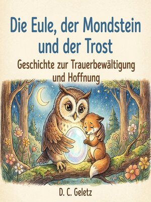 cover image of Die Eule, der Mondstein und der Trost